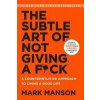 The Subtle Art of Not Giving a F*ck - Manson Mark