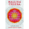 Má trnitá cesta k radosti ze života - Stačí vědět, co chcete (Mallika Chopra)