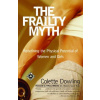 The Frailty Myth: Redefining the Physical Potential of Women and Girls