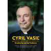 Cyril Vasiľ: Kresťan by mal byť hrdinom