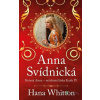 Anna Svídnická – Krásná Anna – nečekaná láska Karla IV. - Hana Whitton - online doručenie