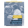 Češi a demokracie v digitální době - Pavel Šaradín Tomáš Lebeda Eva Lebedová Jakub Lysek Kateřina Merklová Daniela Ostrá Michal So
