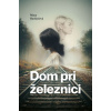 Dom Pri železnici - Haršániová Maya