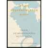 Atlas neuveriteľných miest - Elborough Travis