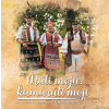 Ľudová hudba Muzikanti a sólisti: Mati moja, kamaráti moji