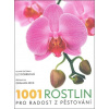 1001 rostlin pro radost z pěstování - Liz Dobbsová