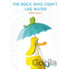 The Duck Who Didn't Like Water - Steve Small