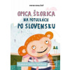Opica Škorica na potulká… (Peter Stoličný)