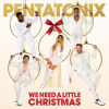 Pentatonix We Need a Little Christmas