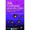 Jak vytáhnout sama sebe z bláta