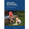 Vývojová psychologie - Dětství a dospívání - Marie Vágnerová, Lidka Lisá