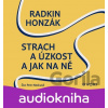 Strach a úzkost a jak na ně (audiokniha) - Radkin Honzák