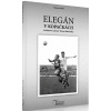 Titus Buberník - Elegán v kopačkách (Futbalové zákruty Titusa Buberníka)