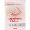 Experiment lidskosti - Můj život bez pen - Schwermerová Heidemarie