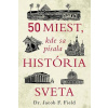 50 miest, kde sa písala história sveta