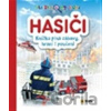 HASIČI - Hledej a objevuj - Knížka plná zábavy, hraní i poučení - -