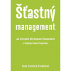 Šťastný management – Jak mít úspěch díky Happiness Managementua Employee Value Proposition (Hana Salačová Svobodová)