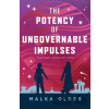 The Potency of Ungovernable Impulses - Malka Older