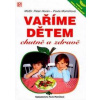 Vaříme dětem chutně a zdravě - Momčilová, Horan Peter, Pavla