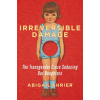 Irreversible Damage (Abigail Shrier)(Pevná)