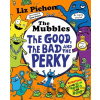 The Mubbles: The Good, the Bad and the Perky - Liz Pichon
