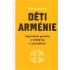 Děti Arménie: Zapomenutá genocida a stoletý boj o spravedlnost (Michael Bobelian - vyd. Paseka)