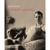 Becoming Henry Moore - Hannah Higham, Sebastiano Barassi