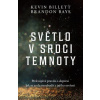Světlo v srdci temnoty - Billett Kevin Bays Brandon