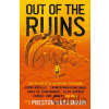 Out of the Ruins - Anna Tambour, Carmen Maria Machado, Charlie Jane Anders, China Miéville, Clive Barker, Emily St John Mandel, Jeffrey Thomas, Kaaron Warrern, Lavie Tidhar, Nikhil Singh, Nina Allan,
