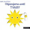 MiniPÉDIA – Objavujeme svet! Tvary | autor neuvedený