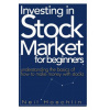 Investing In Stock Market For Beginners: Understanding the basics of how to make money with stocks