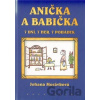 Anička a babička - Johana Morávková