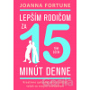 Lepším rodičom za 15 min denne: Tínedžeri - Joanna Fortune