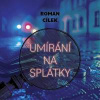 Umírání na splátky - Roman Cílek, Richard Fiala
