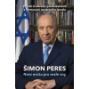 Není místa pro malé sny - Příběh o odvaze, představivosti a formování moderního Izraele - Peres Schimon