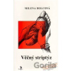Věčný striptýz - Milena Holcová