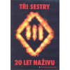 DVD Tři Sestry: 20 Let Naživu