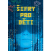Šifry pro děti - Radek Pelánek