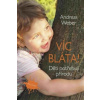 Víc bláta!