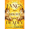 Fangs So Bright & Deadly - Piper J. Drake