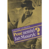 Proč zemřel Jan Masaryk? - Kettner Jedlička