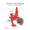Lenny the Lobster Cant Stay for Dinner - Michael Buckley, Phaidon Press Ltd