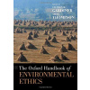 The Oxford Handbook of Environmental Ethics - Stephen M. Gardiner, Allen Thompson