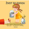 Život so Sofiou / Élet Zsófival - Noemi Rácz