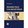 Rehabilitace v klinické praxi (Pavel Kolář a kolektív)