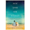 See You on Venus - Victoria Vinuesa, Simon & Schuster Ltd