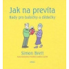 Jak na prevíta Rady pro babičky a dědečky - Brett Simon