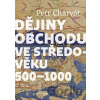Dějiny obchodu ve středověku 500 - 1000 - Petr Charvát