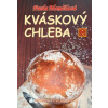 Kváskový chleba Kváskomanie v Čechách a na Moravě