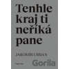 Tenhle kraj ti neříká pane - Jaromír Urban